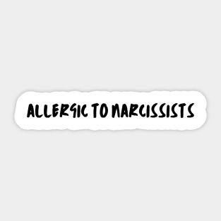 Allergic to Narcissists (Legacy Shirt) Sticker